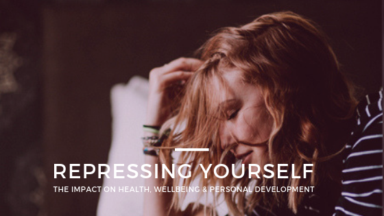 Repressing the self | Impacts on our health, wellbeing & personal development